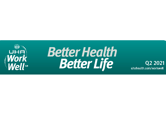 Better Health Better Life Work Well - Q2 2021