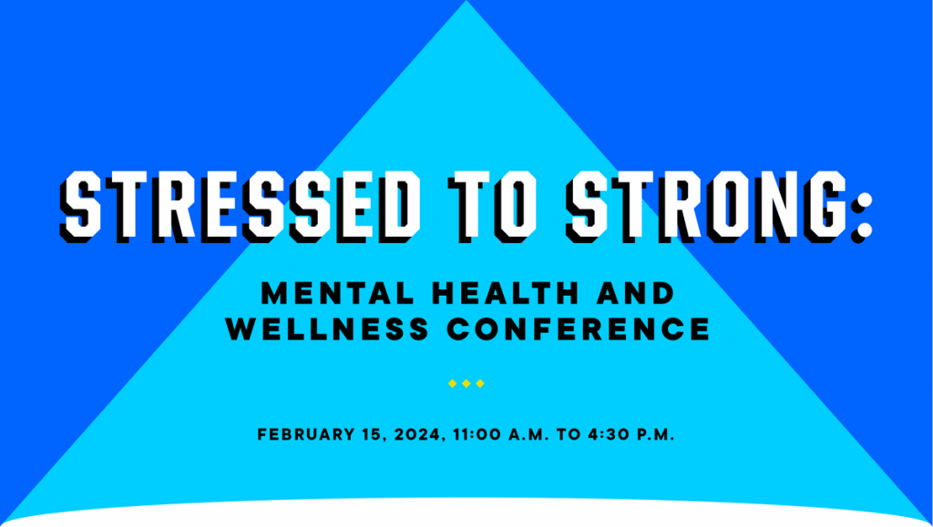 Stressed to Strong: Mental Health and Wellness Conference